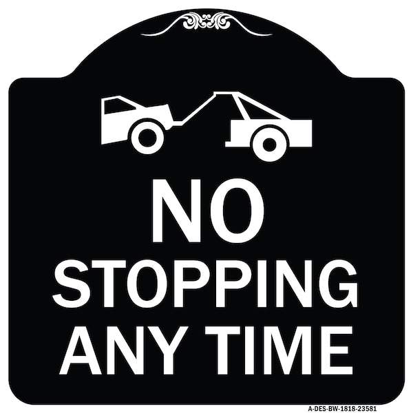 No Stopping Anytime W/ Tow Away Graphic Heavy-Gauge Aluminum Sign, 18" x 18", BW-1818-23581